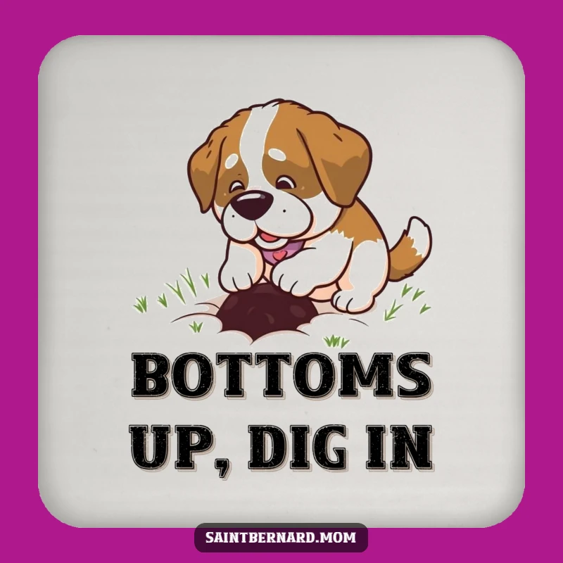 Funny Saint Bernard Lady Coaster: Happy Digging, Protect with Pawsitivity