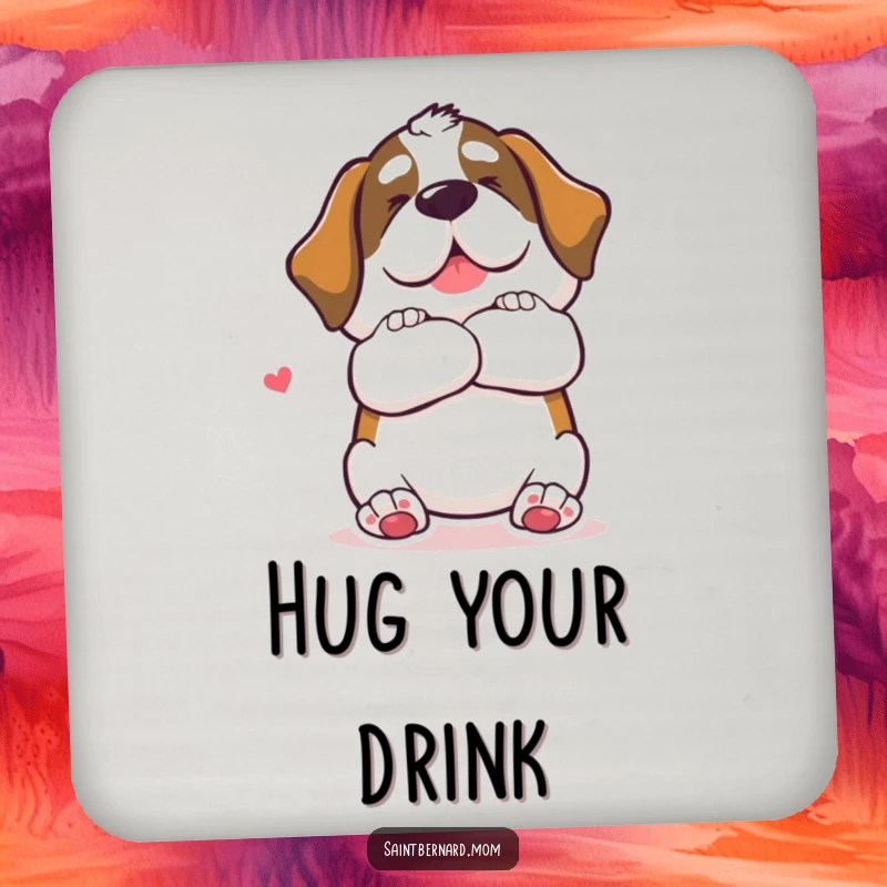 Funny Saint Bernard dog coaster offering a giant, loving hug gesture, a humorous and protective home accessory.