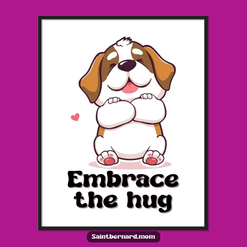 Funny Saint Bernard Hug Poster: Instant Wall Art for Dog Lovers!