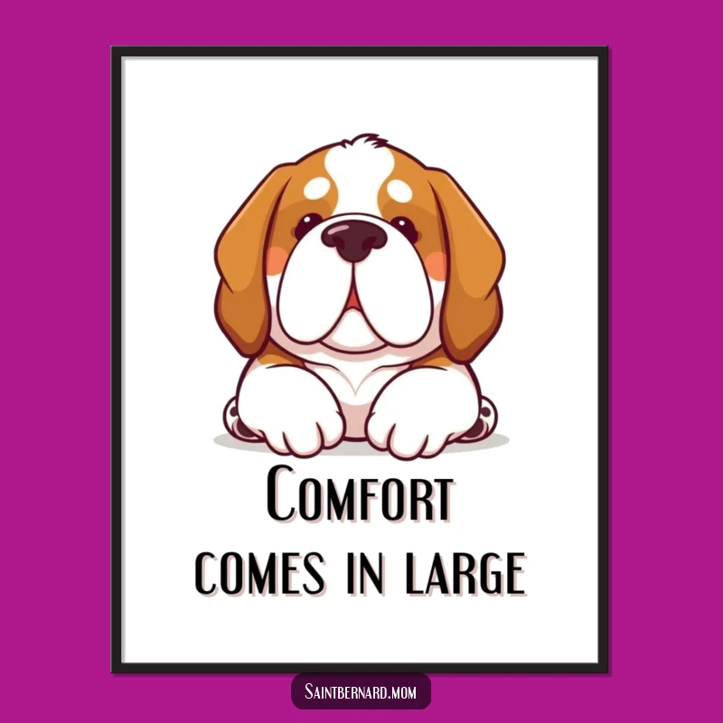 Funny Kawaii Saint Bernard Dog Poster: Comfort Nuzzle Art Gift!