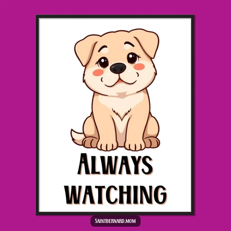 Funny Protective Dog Poster: Calm Watchful Art for Loyal Spaces