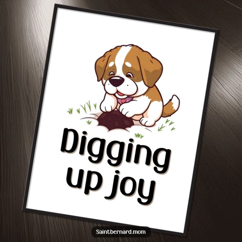 Funny Saint Bernard Lady Poster, happily digging a small hole with evident delight, a whimsical and humorous dog illustration.
