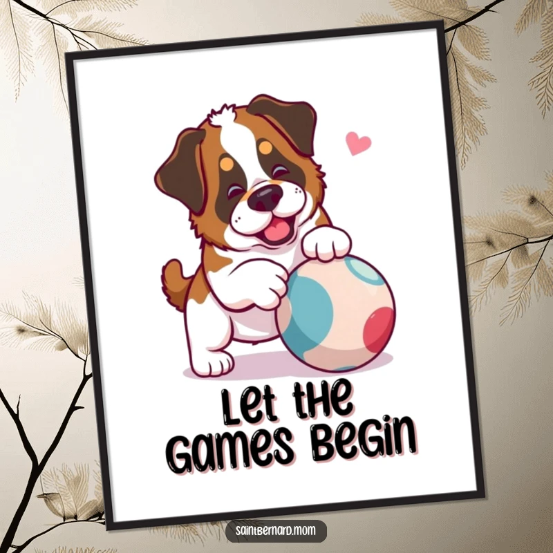 Funny Saint Bernard Lady Poster featuring a dog playfully nudging a rolling ball, ideal for adding a touch of dynamic fun.