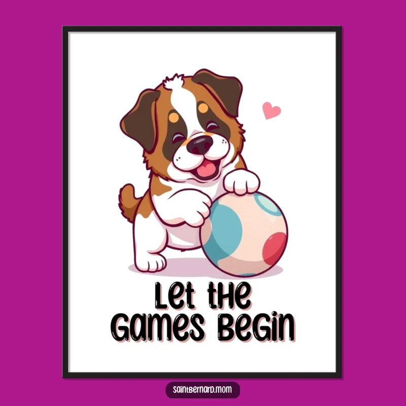 Funny Saint Bernard Lady Poster: Playful Ball Art, Charming Decor Gift