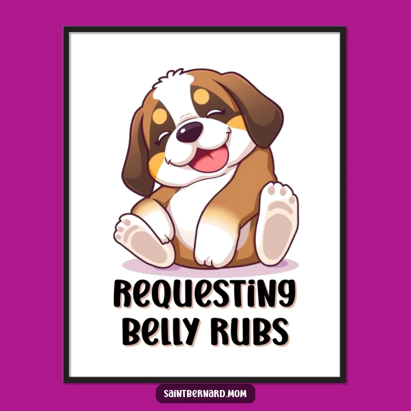 Funny Saint Bernard Puppy Belly Rub Poster - Goofy Dog Wall Art