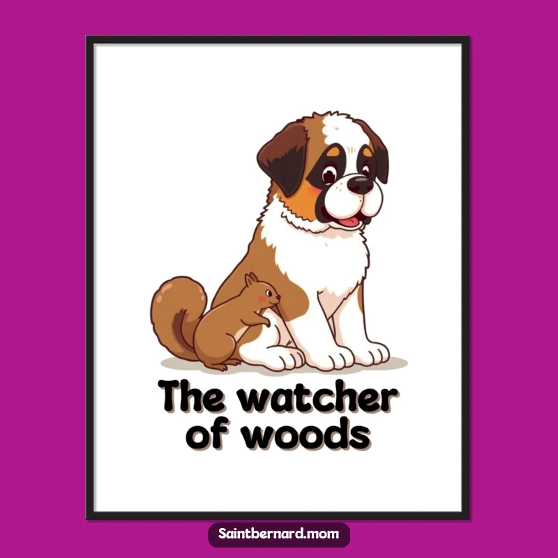 Funny Kawaii Saint Bernard Dog Poster: Patient Watcher Art Gift!