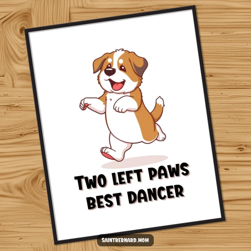 Funny Free Printable Wall Art: Saint Bernard puppy doing a clumsy, ecstatic dance with happy, enthusiastic steps, spreading joy.
