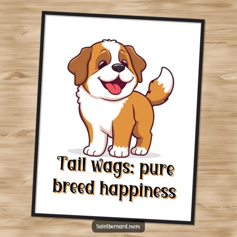 Funny Free Printable Wall Art: Saint Bernard dog's whole body wiggles with its tail wagging, depicting pure, unadulterated joy.