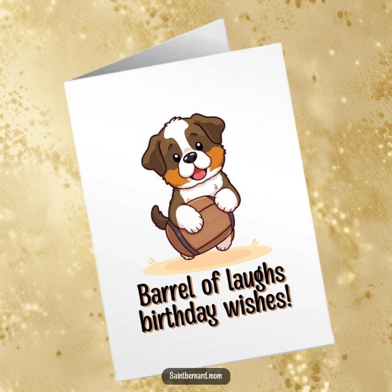 Funny Free Printable Birthday Card: Kawaii Saint Bernard puppy playfully carrying a barrel, ready for a birthday delivery.