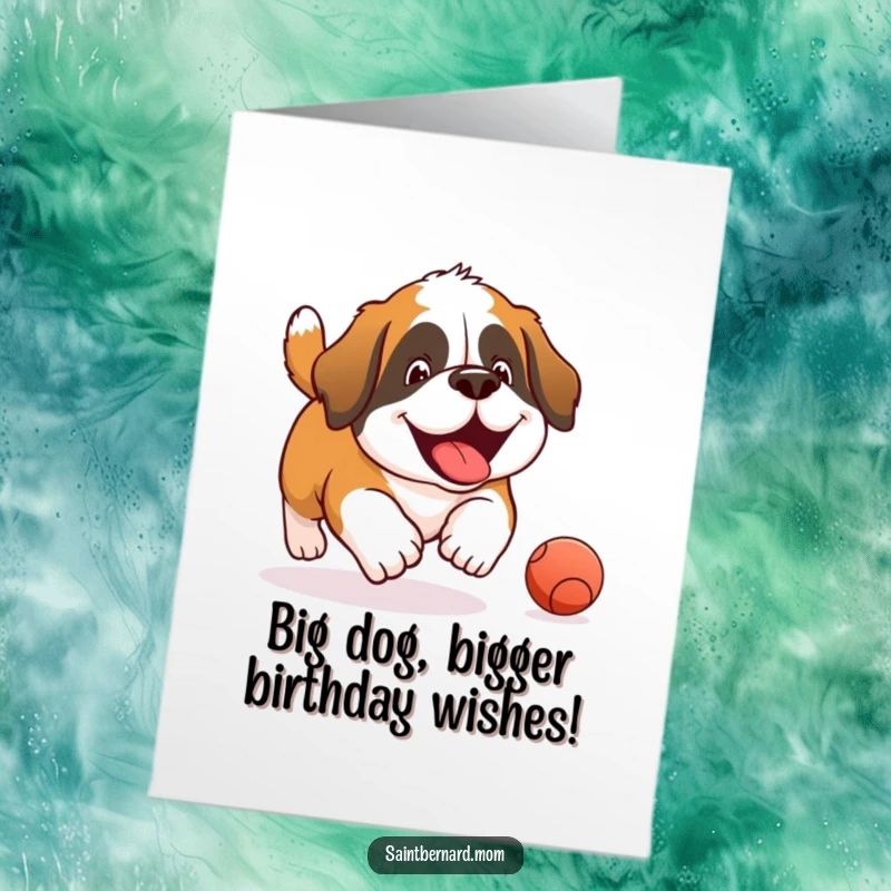 Funny Free Printable Birthday Card: A Saint Bernard dog joyfully chases a rolling ball, captured in a hilarious moment.