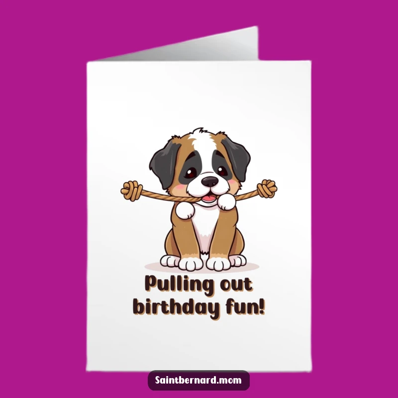 Free Printable Birthday Card: Saint Bernard Puppy Tug of War - Fun Greeting