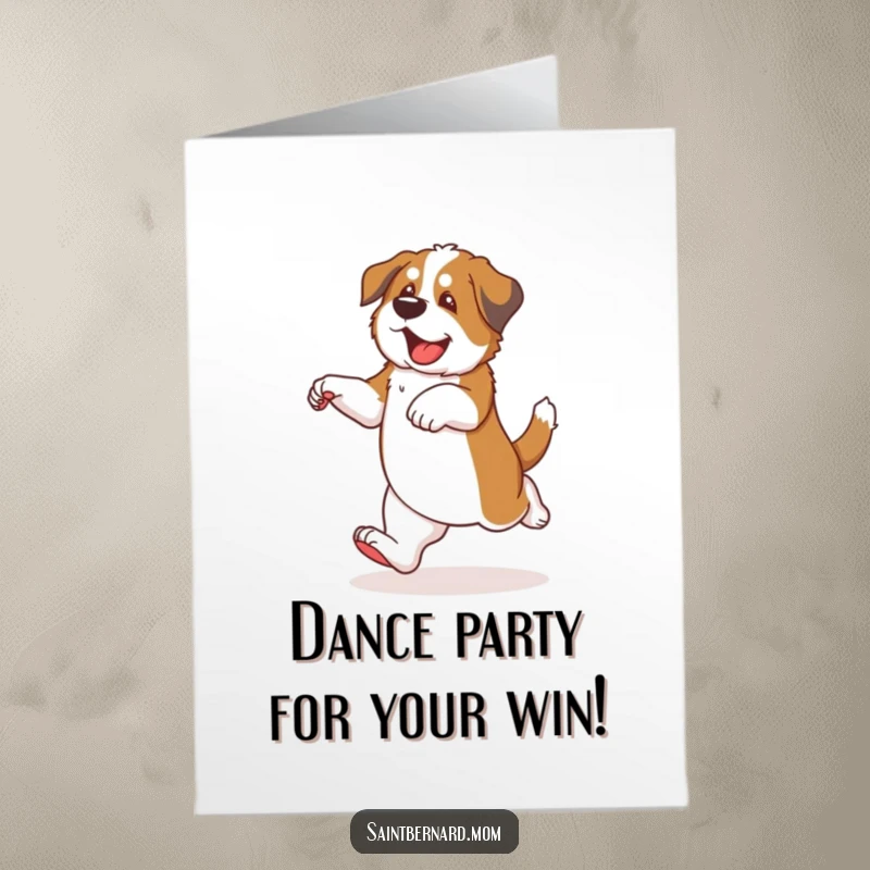 Funny Free Printable Congratulations Card: Saint Bernard puppy performing clumsy, happy dance steps to celebrate an achievement.