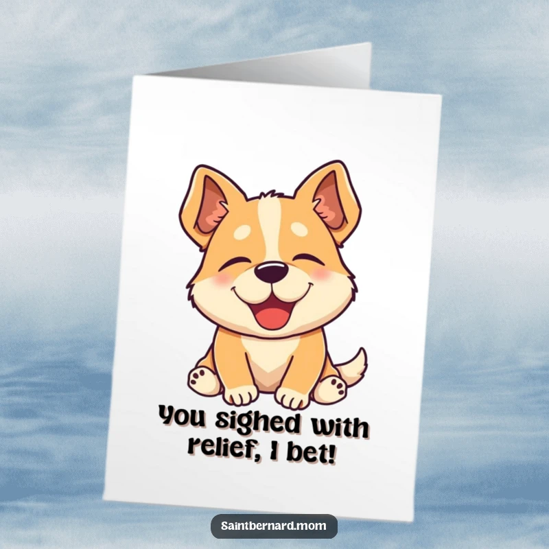 Funny Free Printable Congrats Card: Relaxed dog exhaling happily, a humorous downloadable greeting for celebrating any success.