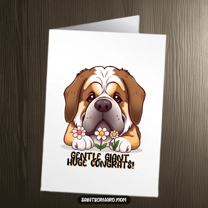 Funny Free Printable St Bernard Congratulations Card: Large dog with kind eyes gently nudging a tiny, happy flower.