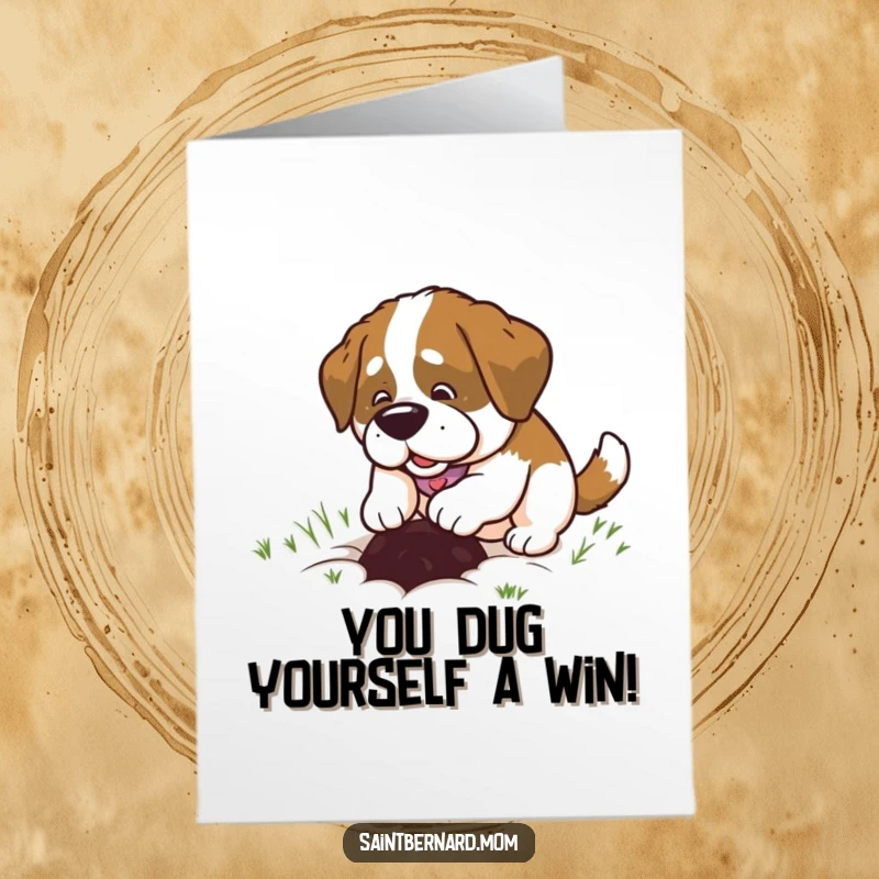 Funny Free Printable Congrats Card: A Saint Bernard lady animal digging a small hole with an expression of pure happiness.