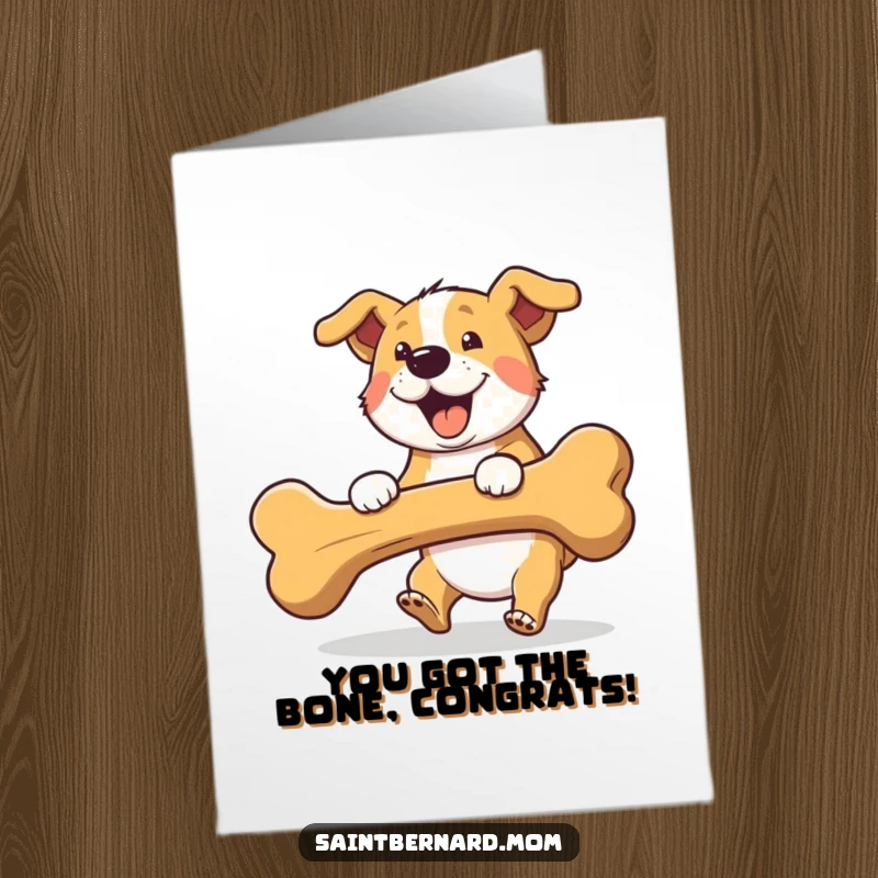 Funny Free Printable Congratulations Card: A dog enthusiastically fetches a comically large bone, celebrating a great achievement.