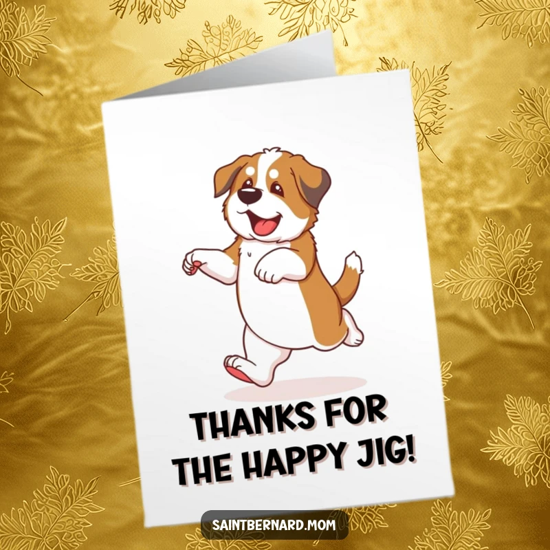 Funny Free Printable Thank You Card: Saint Bernard puppy dancing clumsily with pure happiness, showing off its thank you moves.
