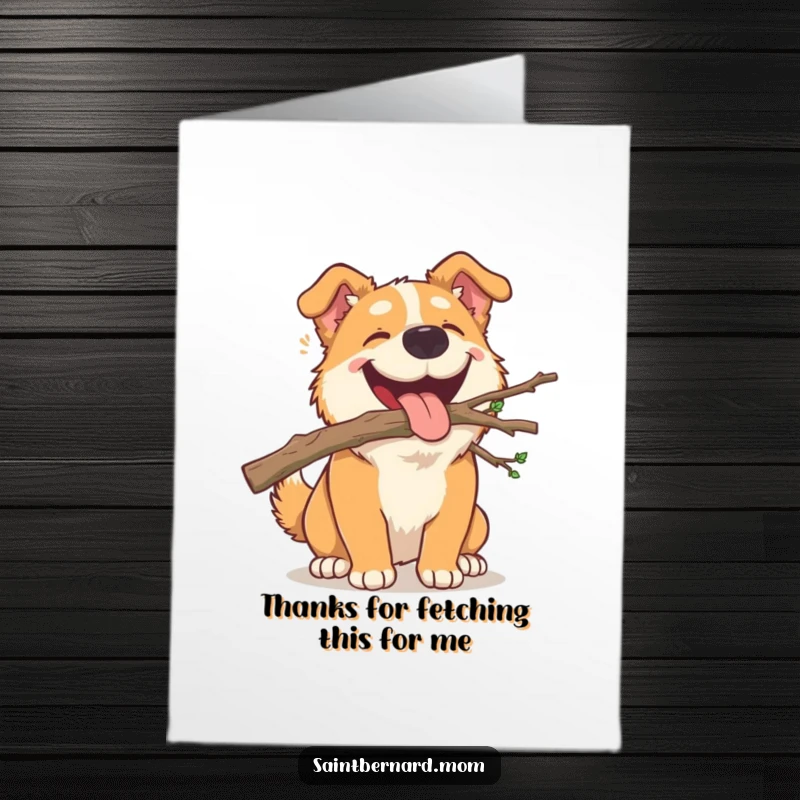 Funny Free Printable Thank You Card: A large dog joyfully presents a small branch as a token of thanks.