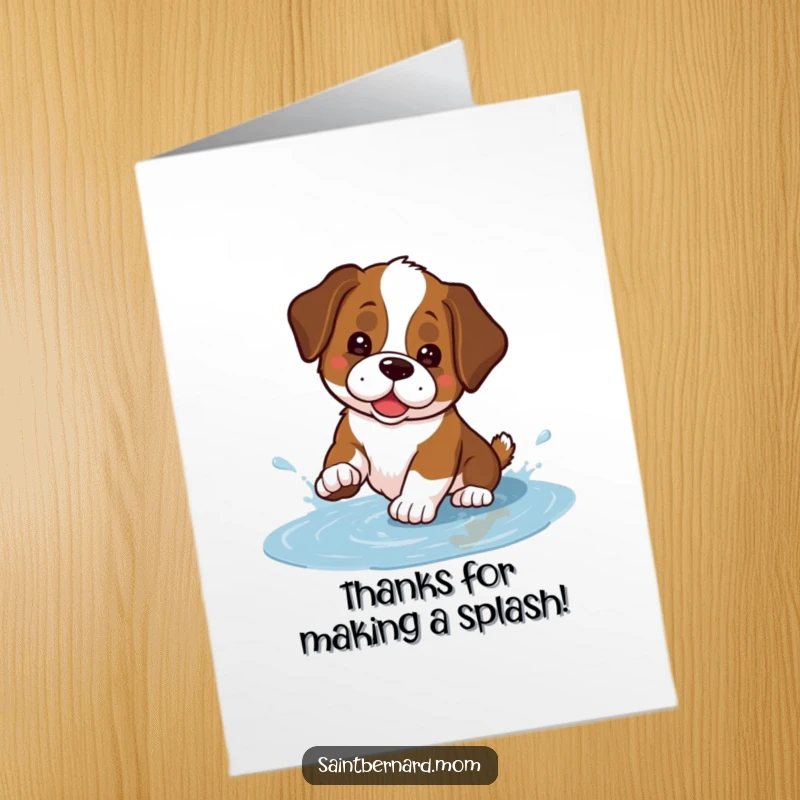 Funny Free Printable Thank You Card with a cute Kawaii Saint Bernard splashing playfully in a small puddle.