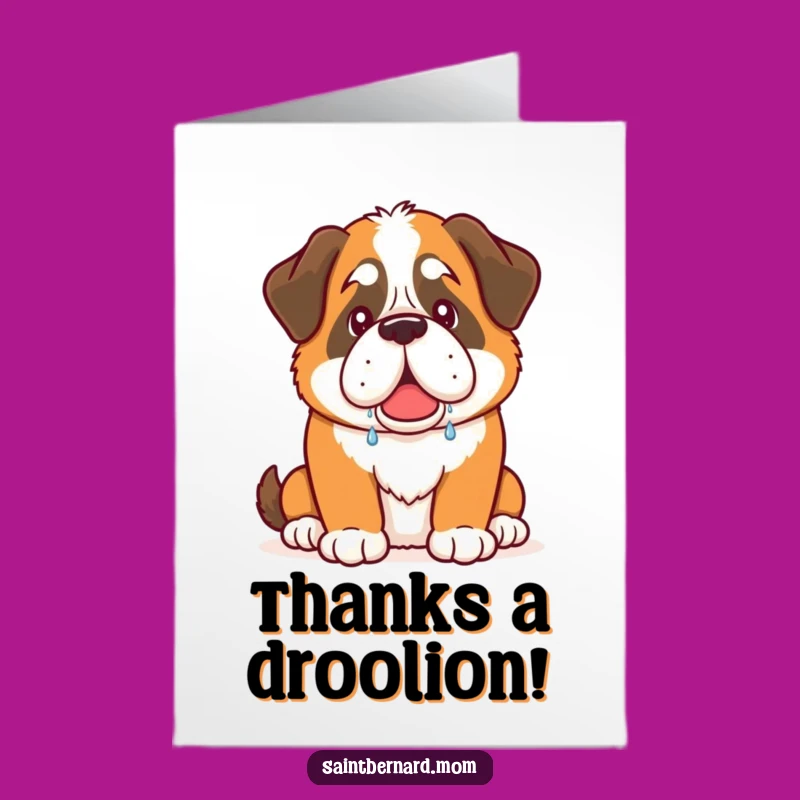 Free Printable Thank You Card: Saint Bernard Drool Appreciation - Downloadable Funny Greeting