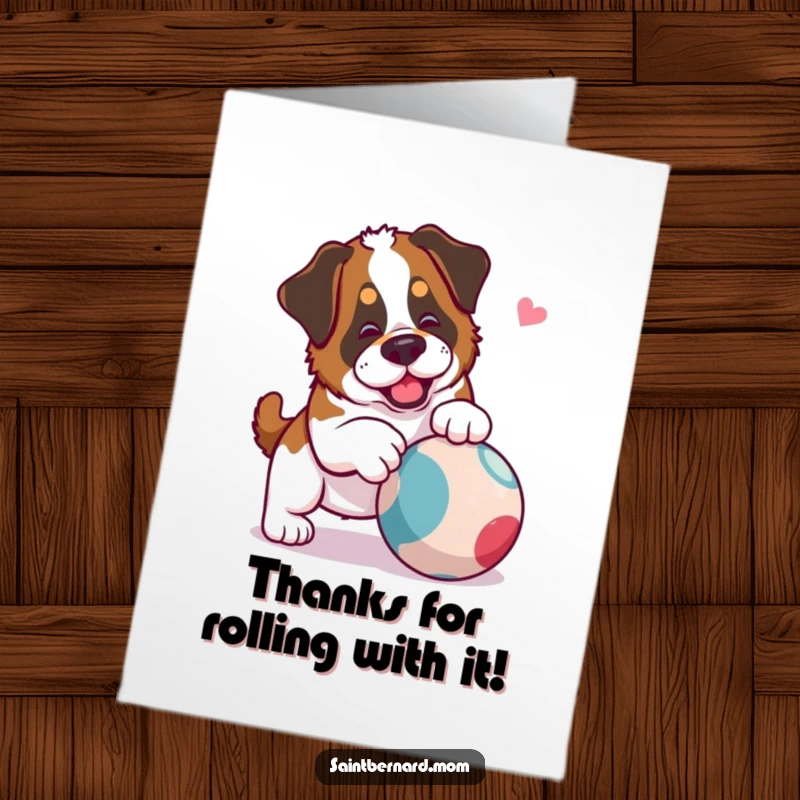 Funny Free Printable Thank You Card: A Saint Bernard dog playfully nudging a rolling ball, expressing thanks.