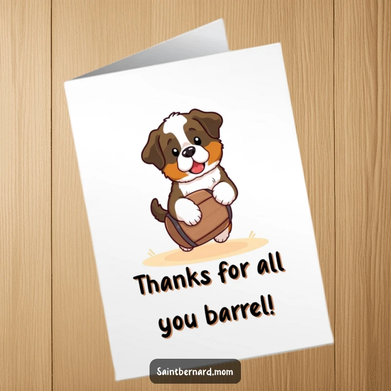 Funny Free Printable Thank You Card: Cute Saint Bernard puppy holding a barrel, ready to deliver thanks with a wag.